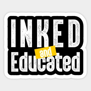 Inked and Educated Sticker
